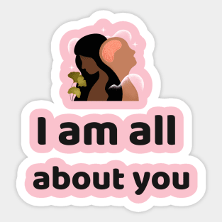 I am all about you Sticker